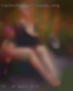 Hi- I'm looking Palo Alto for a discreet gf.